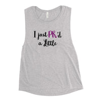 "PR'd a Little" Muscle Tank