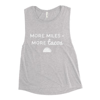 "More Miles More Tacos" Muscle Tank