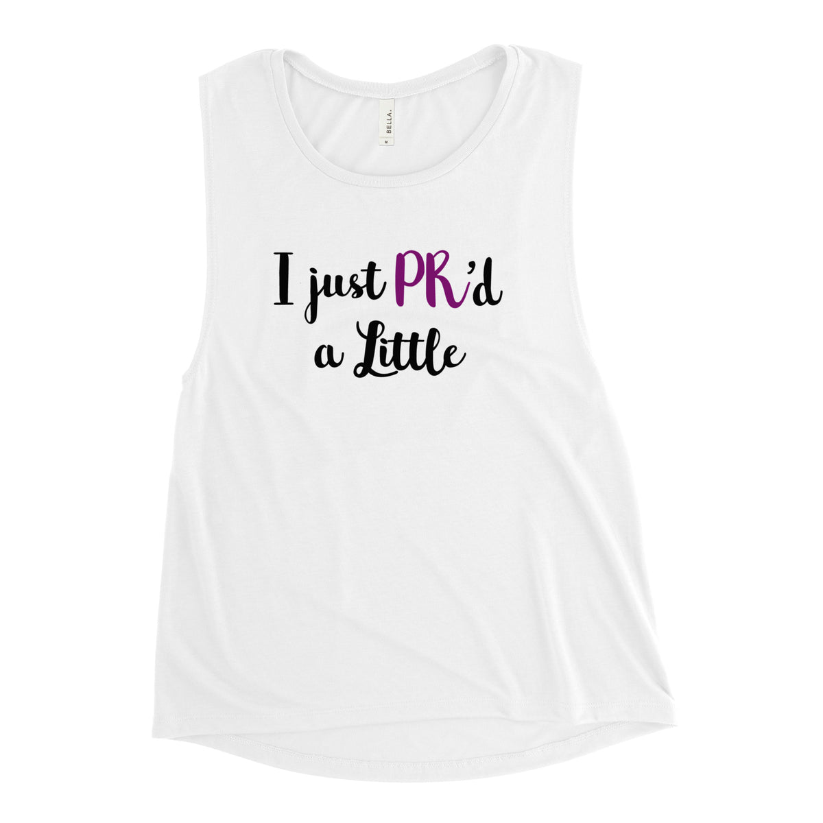 "PR'd a Little" Muscle Tank