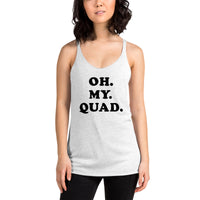 "Oh My Quad" Racerback Tank