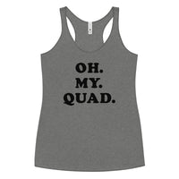 "Oh My Quad" Racerback Tank