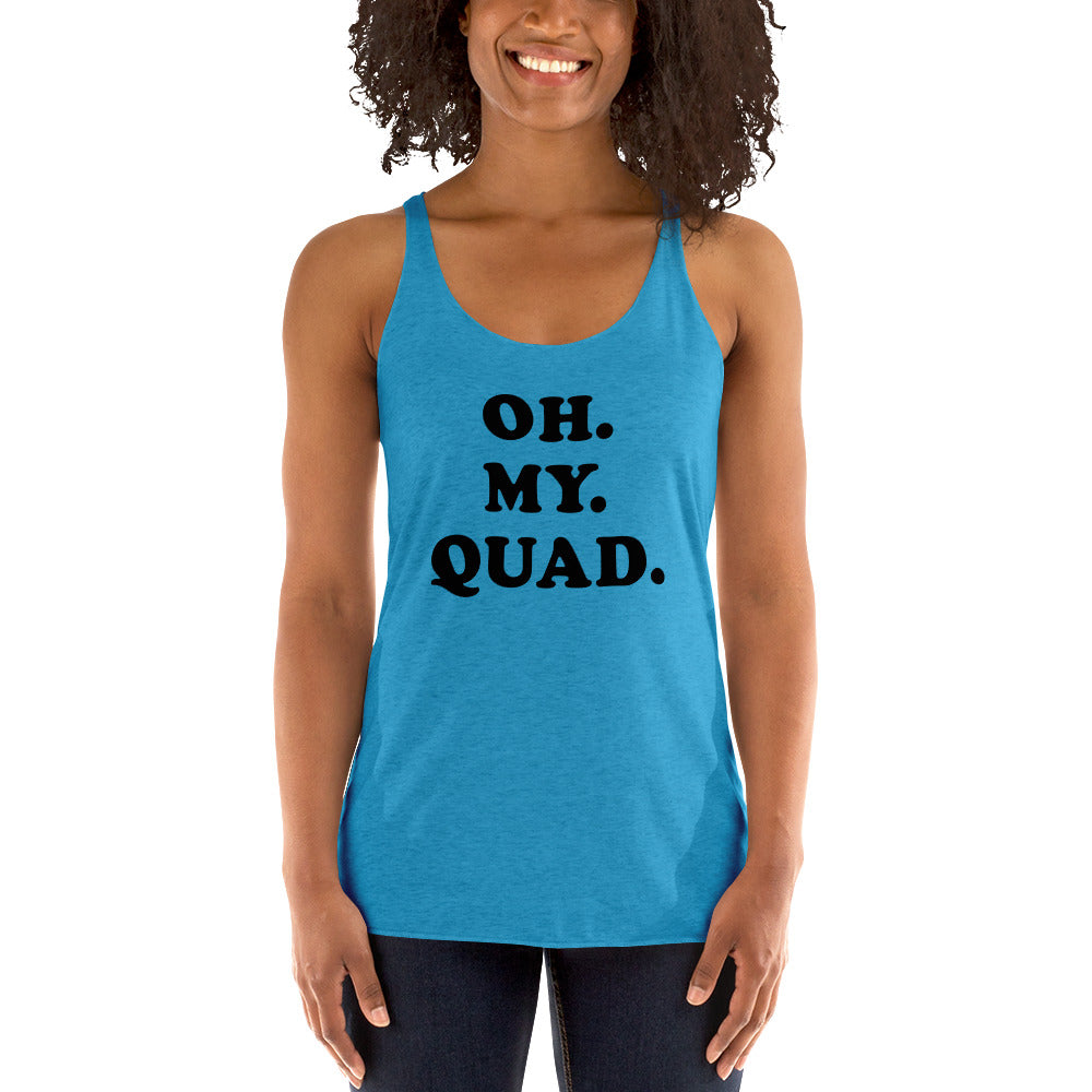 "Oh My Quad" Racerback Tank